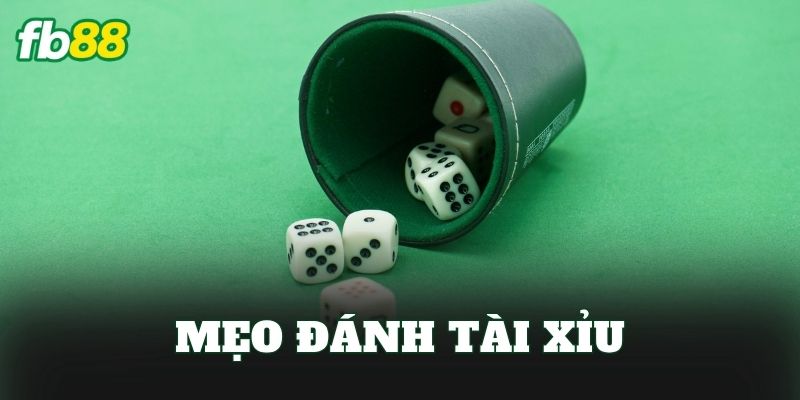 Mẹo Đánh Tài Xỉu